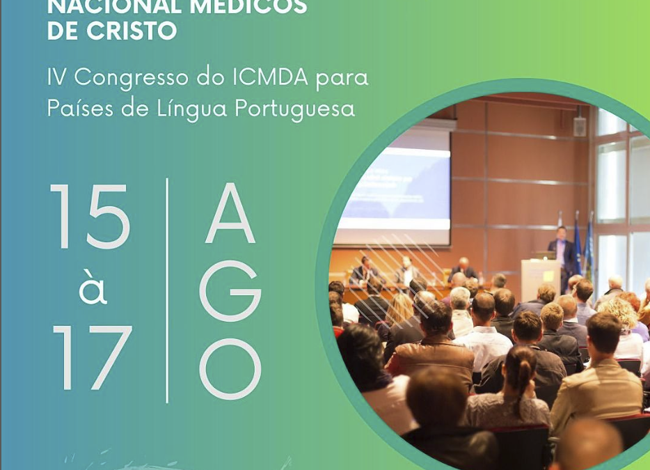 XIII Congresso nacional dos Médicos de Cristo e IV Congresso do ICMDA para países de língua Portuguesa